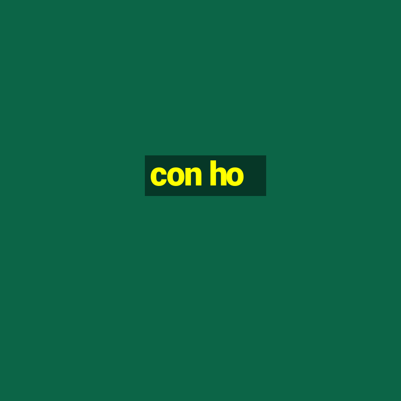 con ho