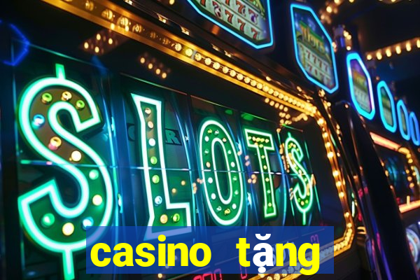 casino tặng tiền miễn phí