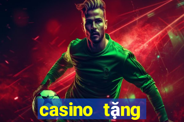 casino tặng tiền miễn phí