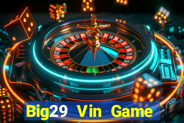 Big29 Vin Game Bài 52 Club