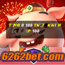 tặng 8 188 thật  khi nạp 188