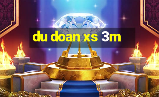 du doan xs 3m