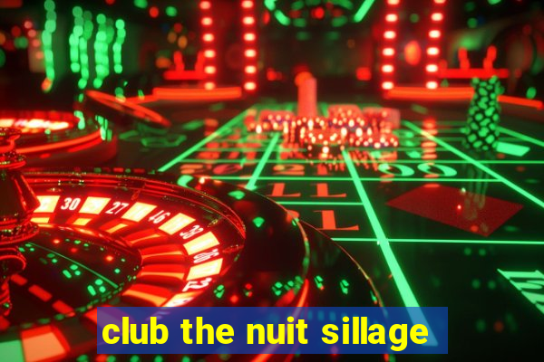 club the nuit sillage