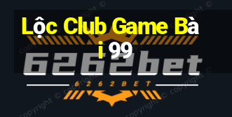 Lộc Club Game Bài 99