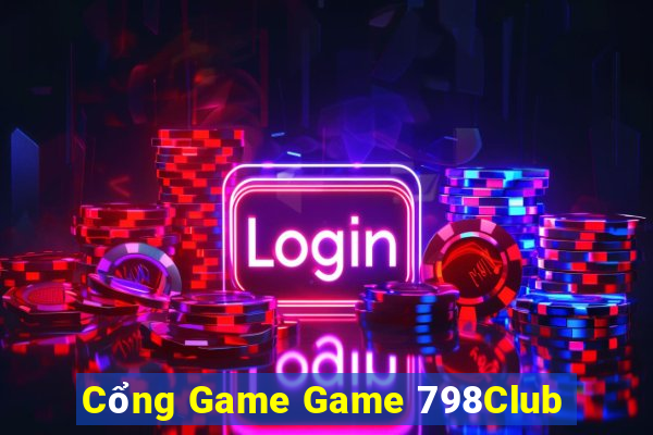 Cổng Game Game 798Club