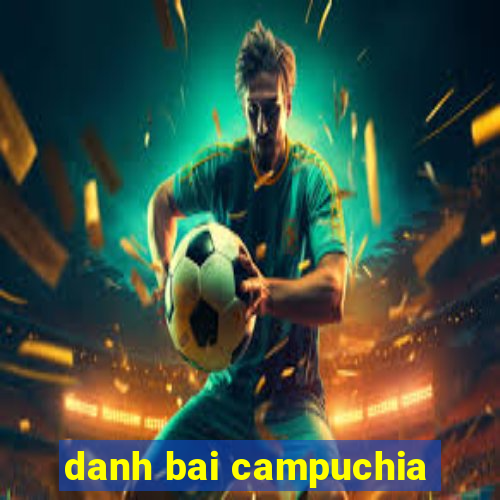 danh bai campuchia