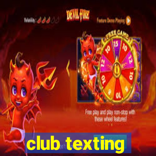 club texting