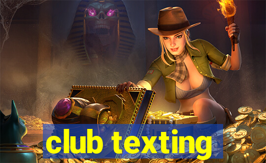 club texting