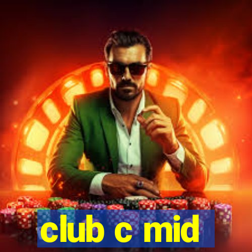 club c mid