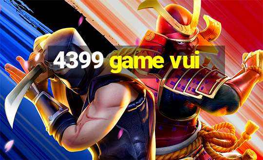 4399 game vui