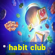 habit club