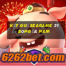 kết quả seagame 31 bóng đá nam