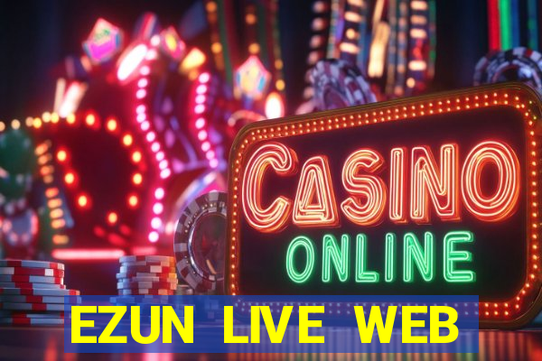 EZUN LIVE WEB TRỰC TUYẾN