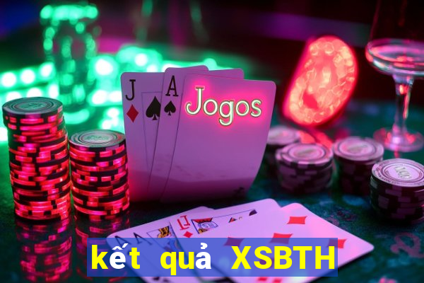 kết quả XSBTH ngày 4