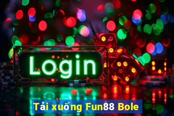 Tải xuống Fun88 Bole