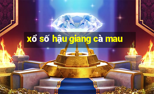 xổ số hậu giang cà mau