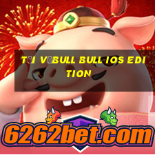 Tải vềBull bull ios Edition