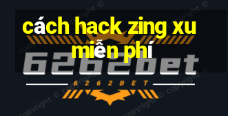 cách hack zing xu miễn phí