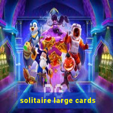 solitaire large cards