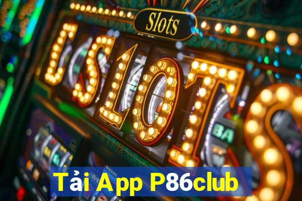 Tải App P86club