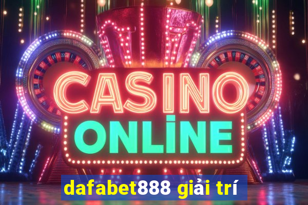 dafabet888 giải trí