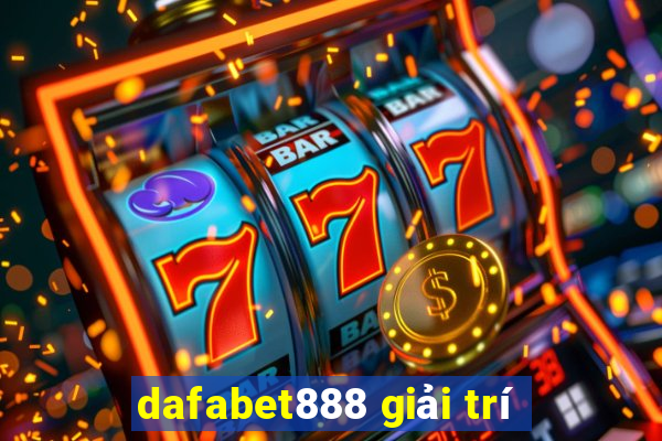 dafabet888 giải trí