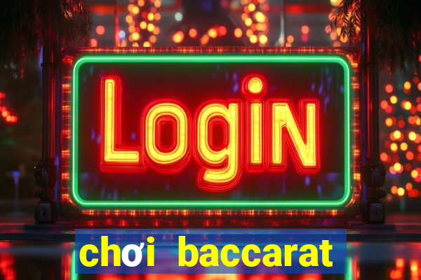 chơi baccarat lừa đảo