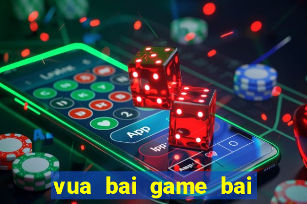 vua bai game bai doi thuong