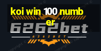 koi win 100 number