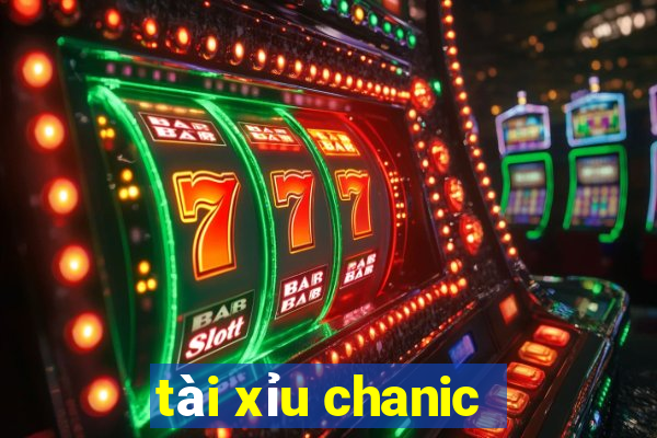 tài xỉu chanic