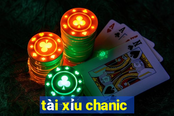 tài xỉu chanic