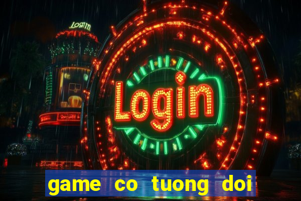 game co tuong doi thuong uy tin