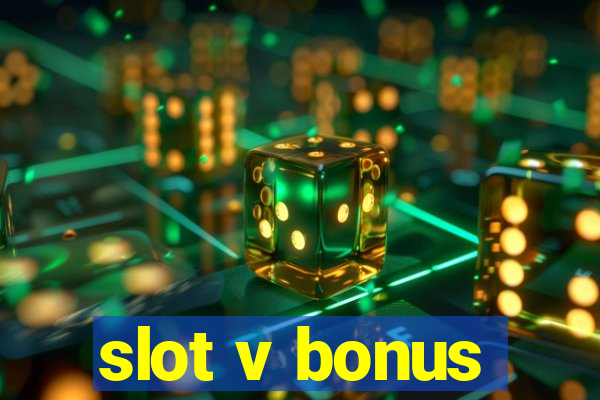 slot v bonus