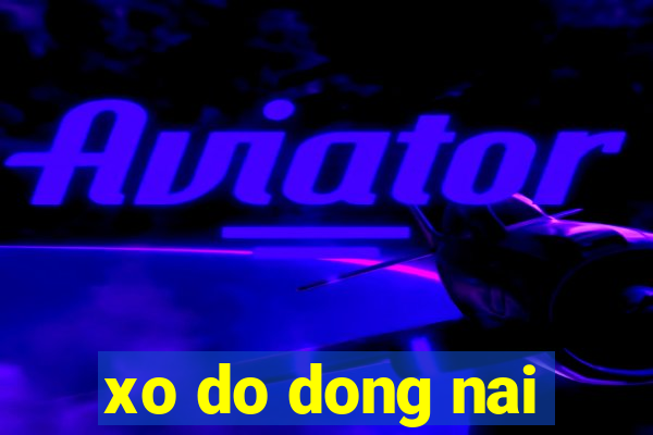 xo do dong nai