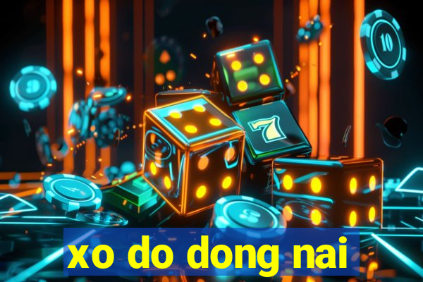 xo do dong nai