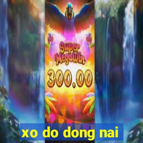 xo do dong nai