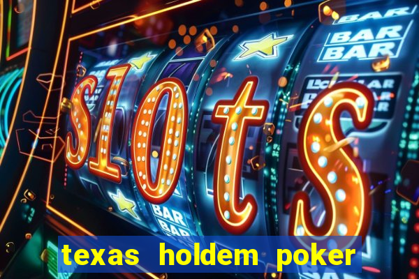 texas holdem poker là gì