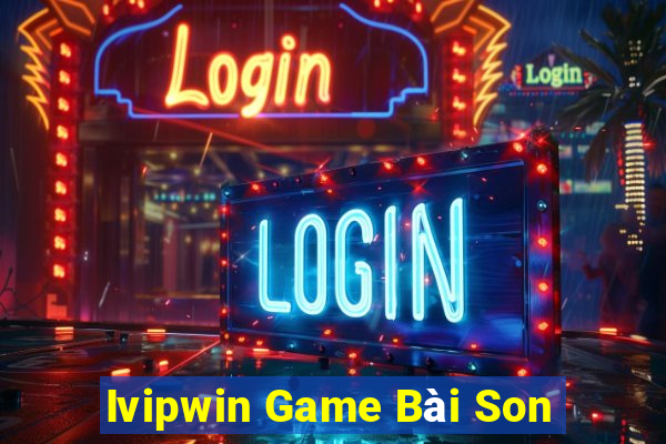 Ivipwin Game Bài Son