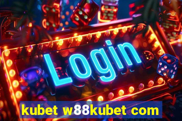 kubet w88kubet com