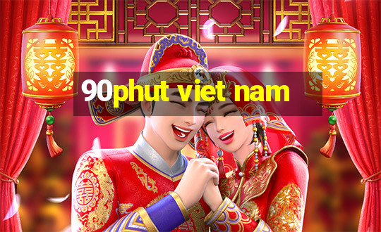 90phut viet nam