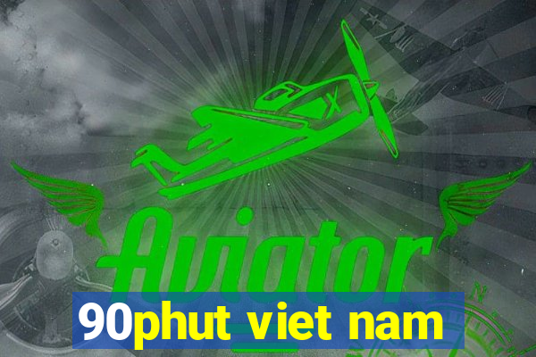 90phut viet nam