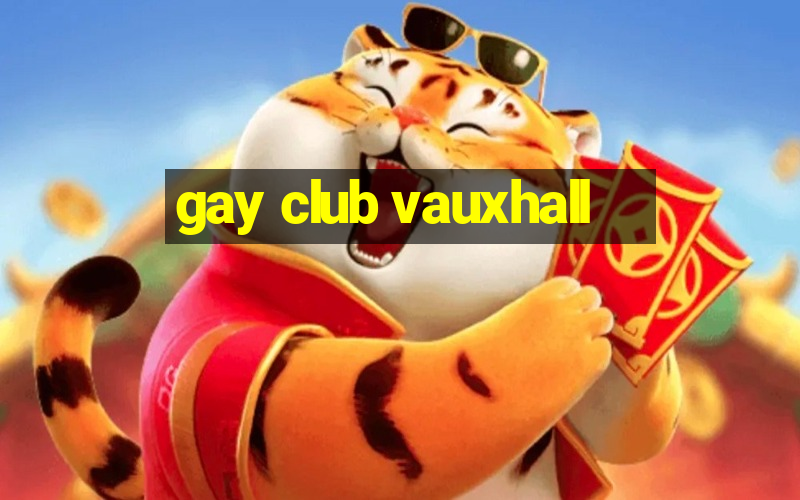 gay club vauxhall