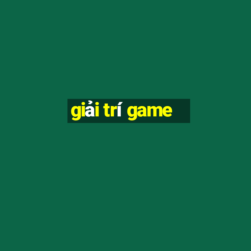 giải trí game