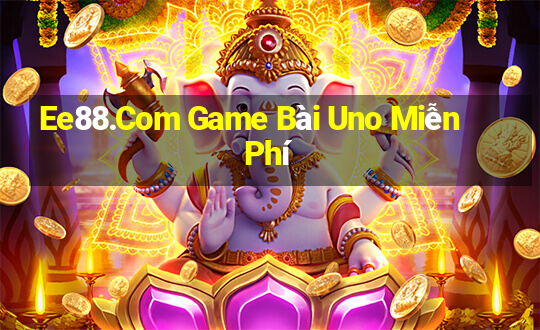 Ee88.Com Game Bài Uno Miễn Phí