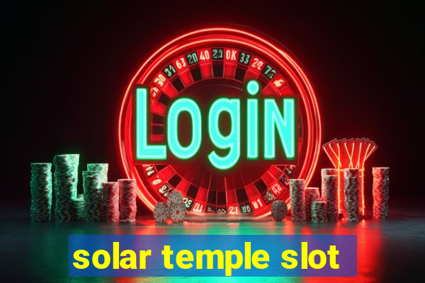 solar temple slot