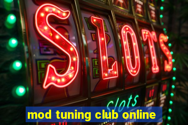 mod tuning club online