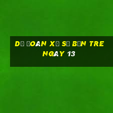 Dự Đoán Xổ Số bến tre ngày 13