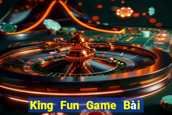 King Fun Game Bài Online Hay