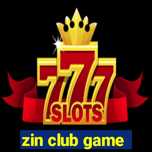 zin club game