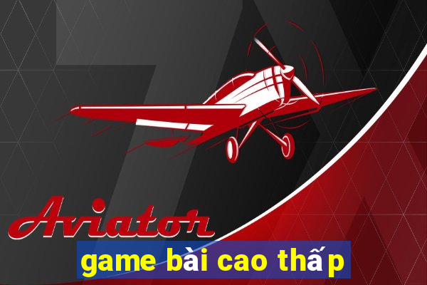 game bài cao thấp